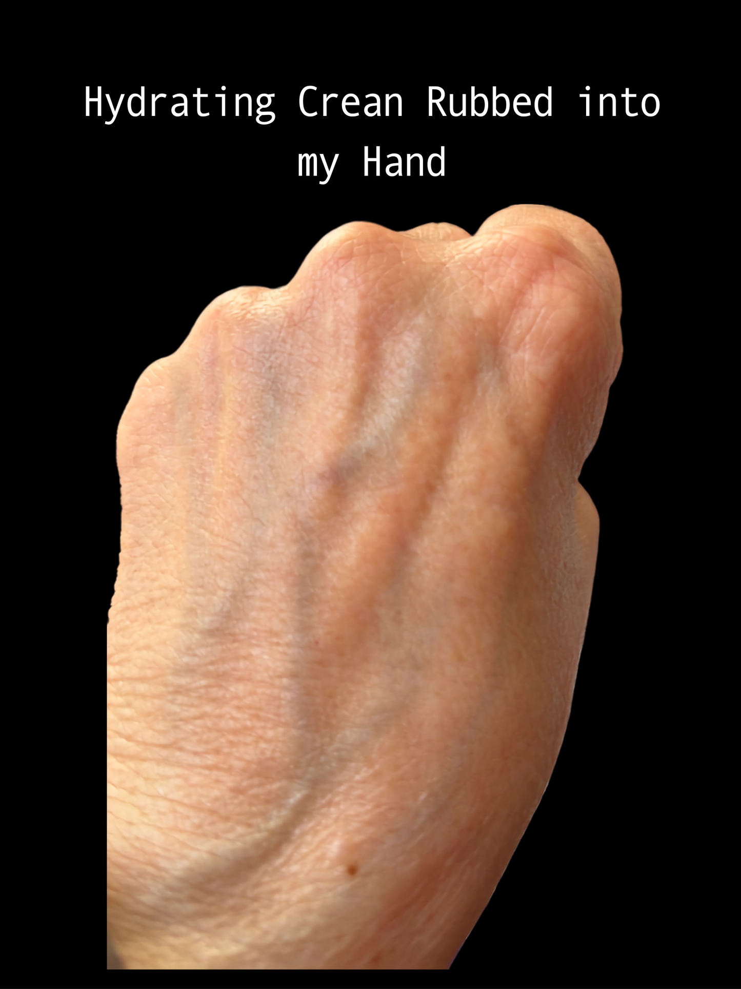 Hand with hydrated skin texture and text 'Hydrating Cream Rubbed into my Hand' on a black background